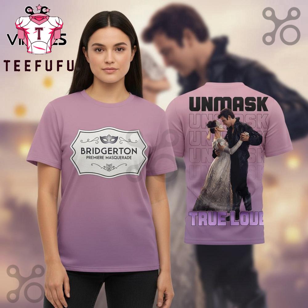 Bridgerton Unmask True Love Bridgerton Season 3D Shirt