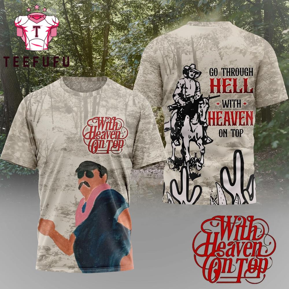 Go Through Hell With Heaven On Top T Shirt
