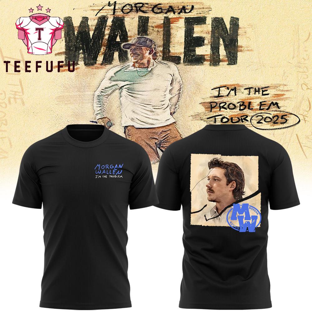 Morgan Wallen I'm The Problem Tour 2025 T Shirt